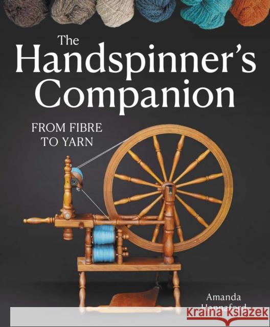 Handspinner’s Companion Amanda Hannaford 9780719845277 The Crowood Press Ltd - książka