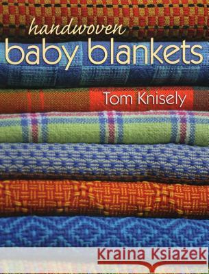 Handwoven Baby Blankets Tom Knisely 9780811714112 Stackpole Books - książka