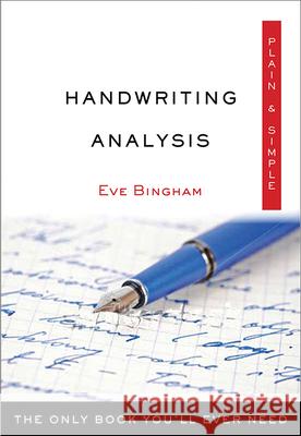 Handwriting Analysis Plain & Simple: The Only Book You'll Ever Need Eve Bingham 9781571747884 Hampton Roads Publishing Company - książka