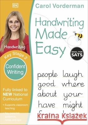 Handwriting Made Easy: Confident Writing, Ages 7-11 (Key Stage 2): Supports the National Curriculum, Handwriting Practice Book Carol Vorderman 9780241198681 Dorling Kindersley Ltd - książka