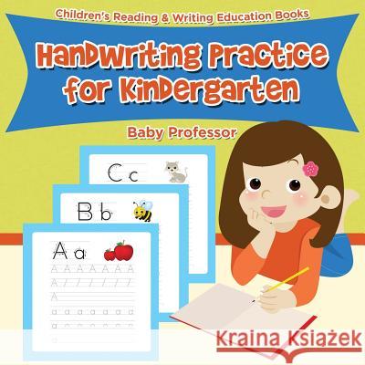 Handwriting Practice for Kindergarten: Children's Reading & Writing Education Books Baby Professor 9781683264040 Baby Professor - książka