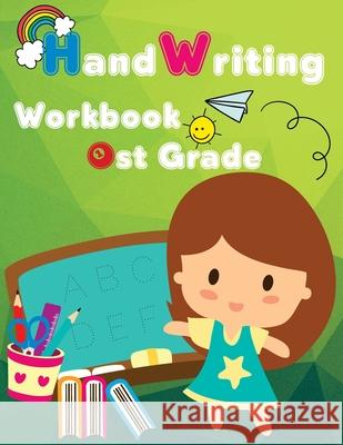 Handwriting Practice: Handwriting Workbook 1st Grade: Over 400 Words I Lover Handwriting 9781973867531 Createspace Independent Publishing Platform - książka