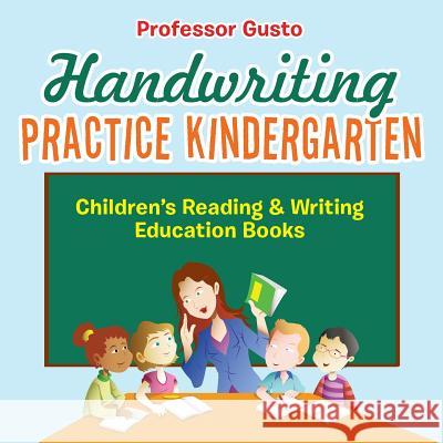 Handwriting Practice Kindergarten: Children's Reading & Writing Education Books Professor Gusto   9781683219606 Professor Gusto - książka