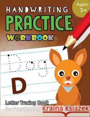 Handwriting Practice Workbook Age 3+: tracing letters and numbers for preschool, Language Arts & Reading For Kids Ages 3-5 My Noted Journal                         Letter Tracing Workbook Creator 9781973904274 Createspace Independent Publishing Platform - książka