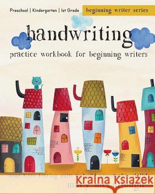 Handwriting Practice Workbook for Beginning Writers Macy McCullough 9781517607814 Createspace Independent Publishing Platform - książka