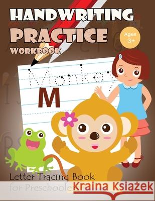 Handwriting Practice Workbook: Letter Tracing Book for Preschoolers My Noted Journal                         Letter Tracing Workbook Creator 9781548442590 Createspace Independent Publishing Platform - książka