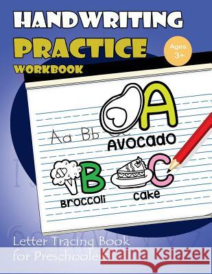 Handwriting Pratice Workbook: Letter Tracing Book for Preschoolers Letter Tracing Workbook Creator          My Noted Journal 9781548313234 Createspace Independent Publishing Platform - książka