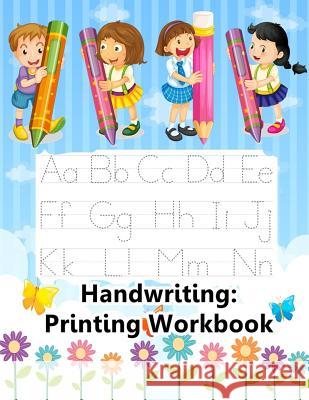 Handwriting: Printing Workbook: Jumbo Tracing Letters, Numbers And Shapes Practice Workbook For Preschoolers Ages 3-5 Kalyn Sandon 9781724841438 Createspace Independent Publishing Platform - książka