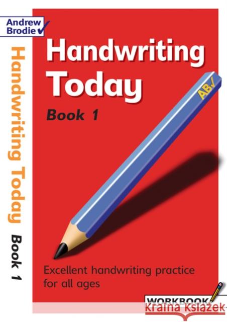 Handwriting Today Book 1 Andrew Brodie 9780713671469 Bloomsbury Publishing PLC - książka