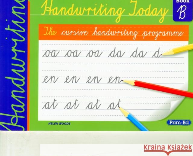Handwriting Today: Book B Helen Woods 9781846542336 Prim-Ed Publishing - książka