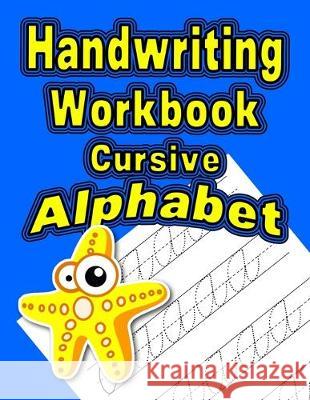 Handwriting Workbook: Cursive - Alphabet Wonder Woman Publishing 9781686236358 Independently Published - książka