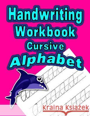 Handwriting Workbook: Cursive - Alphabet Wonder Woman Publishing 9781687391902 Independently Published - książka