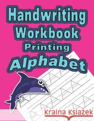 Handwriting Workbook: Printing - Alphabet Wonder Woman Publishing 9781085826327 Independently Published - książka