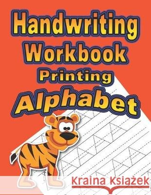 Handwriting Workbook: Printing - Alphabet Wonder Woman Publishing 9781085825030 Independently Published - książka