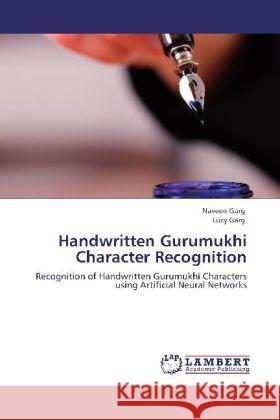 Handwritten Gurumukhi Character Recognition Garg, Naveen, Garg, Lucy 9783846509043 LAP Lambert Academic Publishing - książka