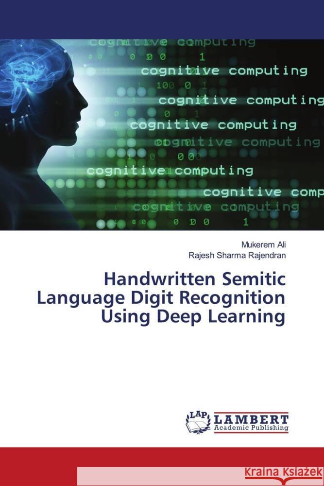 Handwritten Semitic Language Digit Recognition Using Deep Learning Ali, Mukerem, Rajendran, Rajesh Sharma 9786206779780 LAP Lambert Academic Publishing - książka