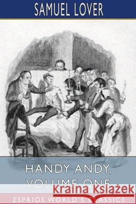 Handy Andy, Volume One (Esprios Classics) Samuel Lover 9781034339229 Blurb - książka