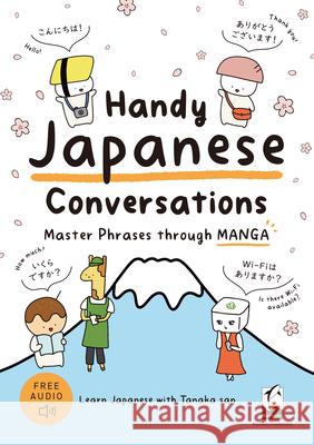 Handy Japanese Conversations: Master Phrases Through Manga Tanaka 9784874249758 Kurosio Publishers - książka