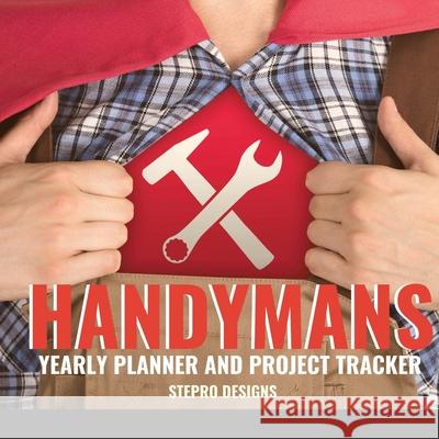 Handymans Yearly Planner and Project tracker Stepro Designs 9781667199870 Lulu.com - książka