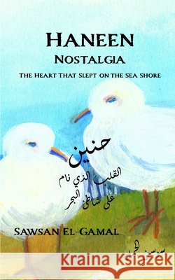 Haneen (Nostalgia): The Heart That Slept on the Sea Shore El-Gamal, Sawsan 9798565590234 Independently Published - książka