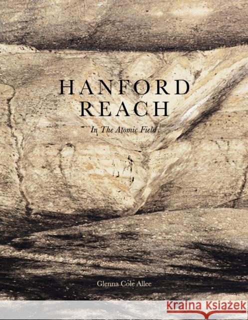 Hanford Reach: In the Atomic Field Allee, Glenna Cole 9781954119017 Daylight Books - książka
