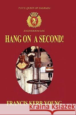 Hang on a Second! Hardback Francis Kerr Young 9780981344720 Pict Line Books - książka