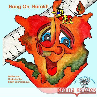 Hang On, Harold! Kristin C. Schmalzbauer 9781516977291 Createspace - książka