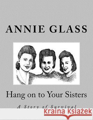 Hang on to Your Sisters Isaac Michael Safier 9781517093761 Createspace - książka