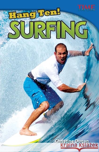 Hang Ten! Surfing Dugan, Christine 9781433348310 Teacher Created Materials - książka