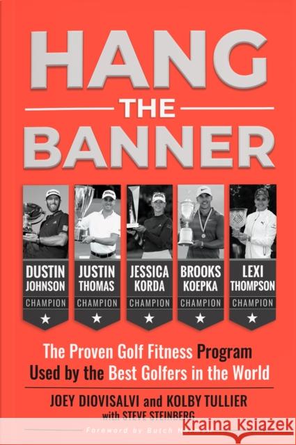 Hang the Banner: The Proven Golf Fitness Program Used by the Best Golfers in the World Joey Diovisalvi Kolby Tullier Steve Steinberg 9780578356686 Hit it Great Media - książka