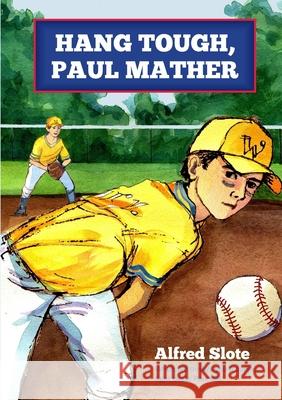 Hang Tough, Paul Mather Alfred Slote 9780988698833 Arborvillebooks - książka