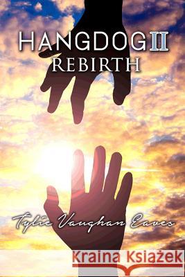 Hangdog II: Rebirth Deborah Vaughan Tylie Vaughan Eaves 9780692176702 Vertu Publishing - książka