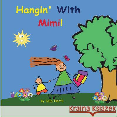 Hangin' With Mimi! (boy version) North, Sally Helmick 9781542461214 Createspace Independent Publishing Platform - książka