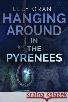 Hanging Around In The Pyrenees Elly Grant 9784824104335 Next Chapter - książka