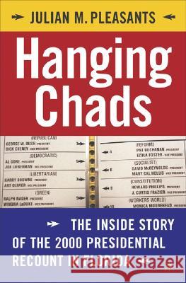 Hanging Chads: The Inside Story of the 2000 Presidential Recount in Florida Pleasants, J. 9781403966933 Palgrave MacMillan - książka