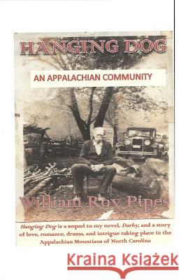 Hanging Dog: An Appalachian Community Dr William Roy Pipes 9781496037985 Createspace - książka