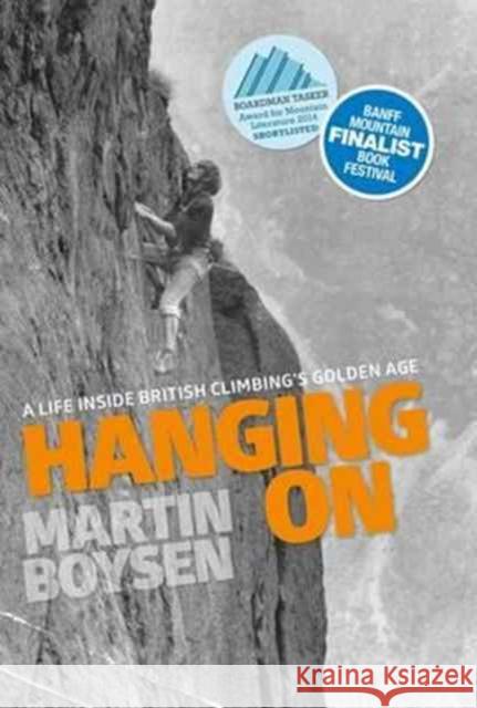 Hanging on: A life inside British climbing's golden age Martin Boysen 9781911342311 Vertebrate Publishing Ltd - książka