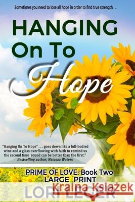 Hanging On To Hope: Large Print Leger, Lori 9781940305370 Cajunflair Publishing - książka