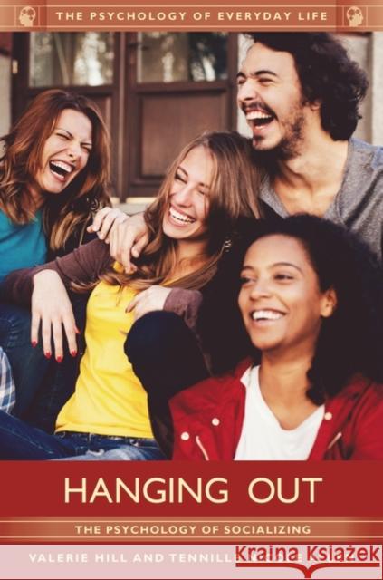 Hanging Out: The Psychology of Socializing Valerie Hill Tennille Nicole Allen 9781440843921 Greenwood - książka