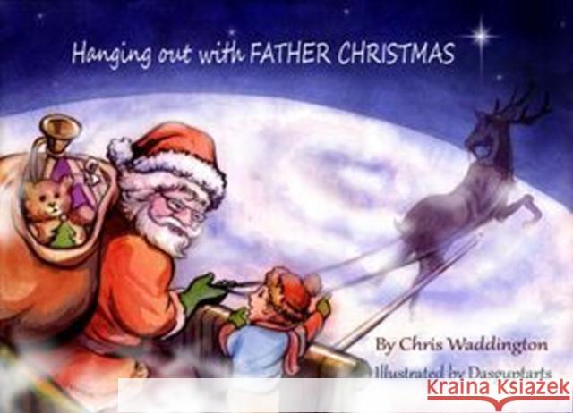 Hanging Out With Father Christmas Chris Waddington 9781782806875 Independent Publishing Network - książka