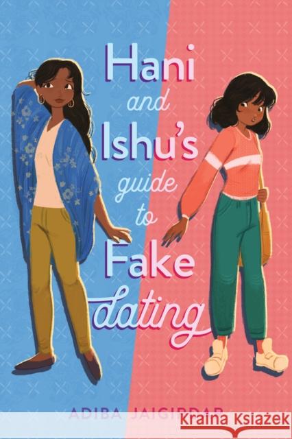 Hani and Ishu's Guide to Fake Dating Adiba Jaigirdar 9781645677543 Page Street Publishing - książka