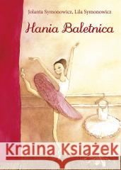 Hania Baletnica Symonowicz Jolanta, Symonowicz Lila 9788375517101 BIS - książka