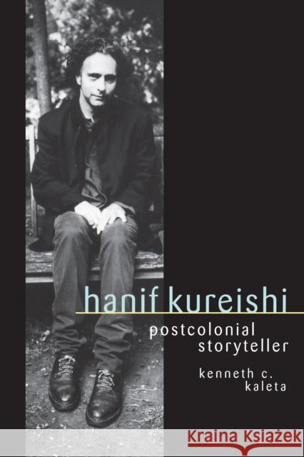 Hanif Kureishi: Postcolonial Storyteller Kaleta, Kenneth C. 9780292743335 University of Texas Press - książka