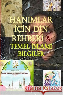 Hanimlar icin Din Rehberi Uhrayoglu, Murat 9781105918438 Lulu.com - książka