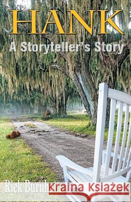 Hank: A Storyteller's Story Rick Burnham 9781940869872 Southern Yellow Pine (Syp) Publishing LLC - książka