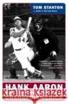 Hank Aaron and the Home Run That Changed America Tom Stanton 9780060722906 Harper Perennial