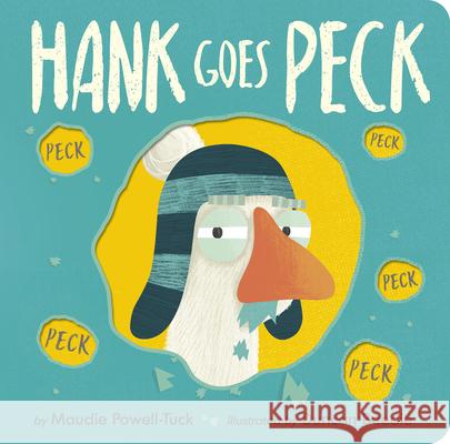 Hank Goes Peck Maudie Powell-Tuck Duncan Beedie 9781664351547 Tiger Tales - książka