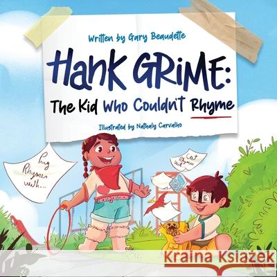 Hank Grime The Kid Who Couldn't Rhyme Gary Beaudette Nathaly Carvalho 9781737154310 Beaudette Consulting Inc. - książka