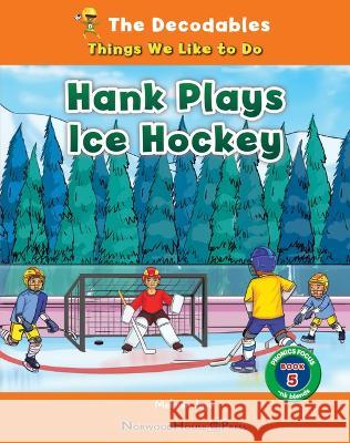 Hank Plays Ice Hockey Melanie Joye 9781684048878 Norwood House Press - książka