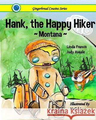 Hank, the Happy Hiker Montana Linda Francis Judy Kvaale 9781539518686 Createspace Independent Publishing Platform - książka